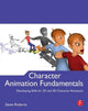 Book cover of: Character Animation Fundamentals. By: Steve Roberts