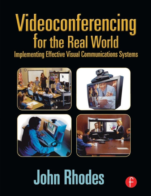 Book cover of: Videoconferencing for the Real World. By: John Rhodes