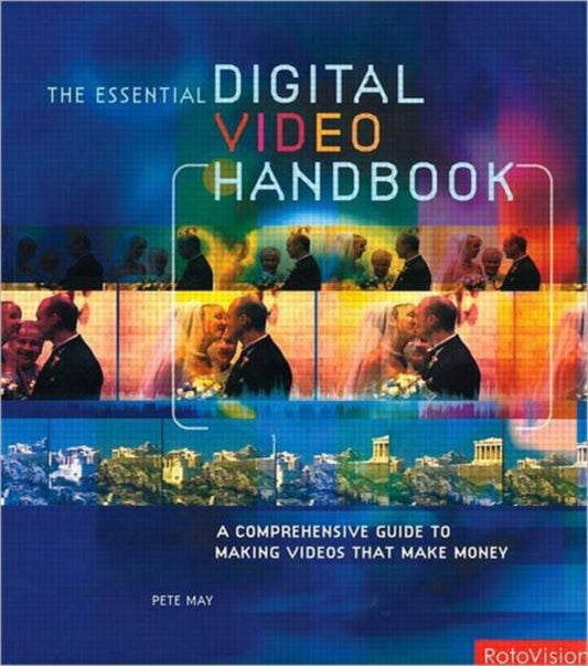 Book cover of: Essential Digital Video Handbook. By: Pete May