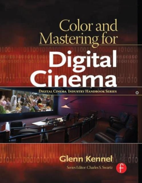 Book cover of: Color and Mastering for Digital Cinema. By: Glenn Kennel