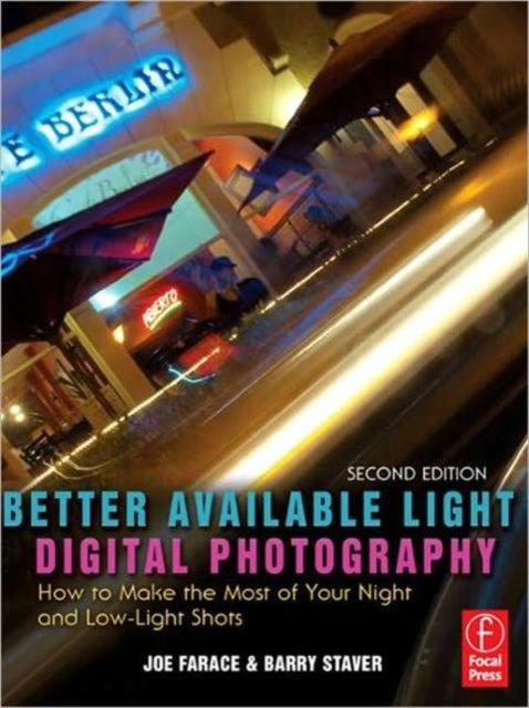Book cover of: Better Available Light Digital Photography. By: Joe Farace