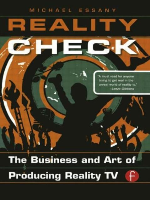 Book cover of: Reality Check: The Business and Art of Producing Reality TV. By: Michael Essany