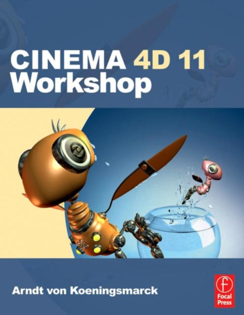 Book cover of: CINEMA 4D 11 Workshop. By: Arndt von Koenigsmarck