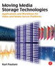Book cover of: Moving Media Storage Technologies. By: Karl Paulsen