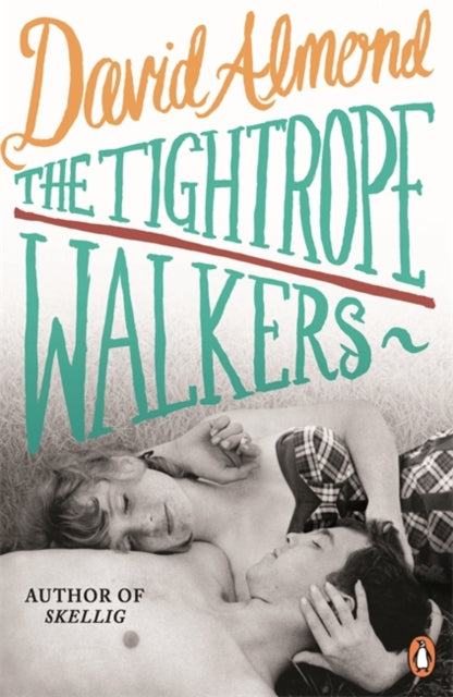 Book cover of: Tightrope Walkers. By: David Almond