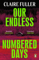 Book cover of: Our Endless Numbered Days. By: Claire Fuller