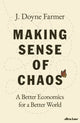 Making Sense of Chaos, A Better Economics for a Better World 9780241201978 J. Doyne Farmer