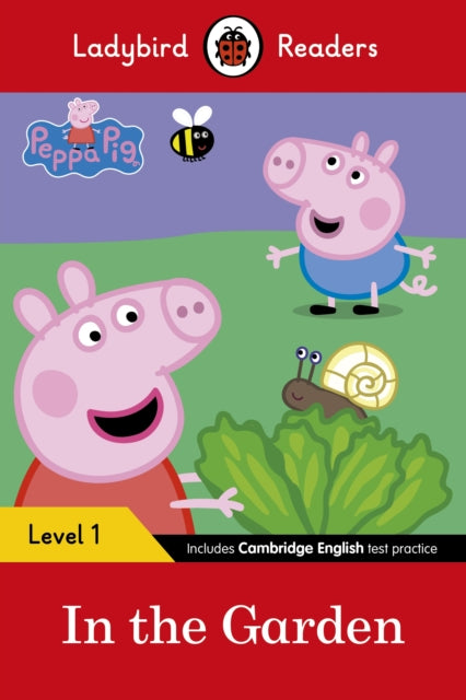 Book cover of: Ladybird Readers Level 1 - Peppa Pig - In the Garden (ELT Graded Reader). By: Ladybird Books Staff