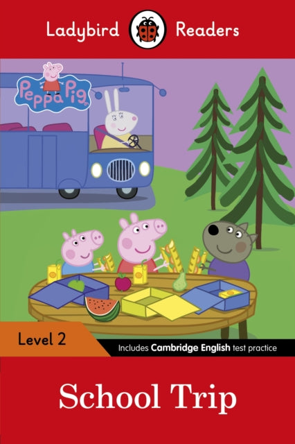 Book cover of: Ladybird Readers Level 2 - Peppa Pig - School Trip (ELT Graded Reader). By: Ladybird Books Staff