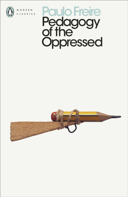 Pedagogy of the Oppressed 9780241301111 Paulo Freire