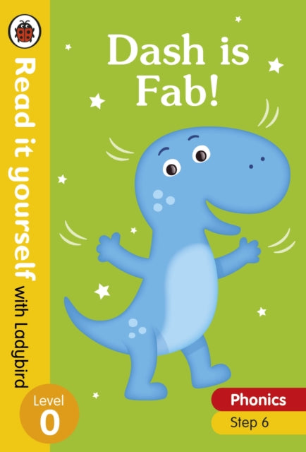 Book cover of: Dash is Fab! - Read it yourself with Ladybird Level 0: Step 6. By: Ladybird Books Staff