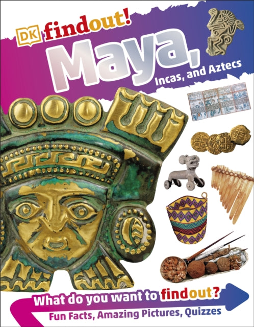 Book cover of: DKfindout! Maya, Incas, and Aztecs