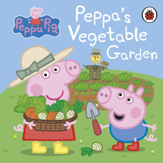 Peppa Pig: Peppa's Vegetable Garden 9780241321126 Ladybird Staff