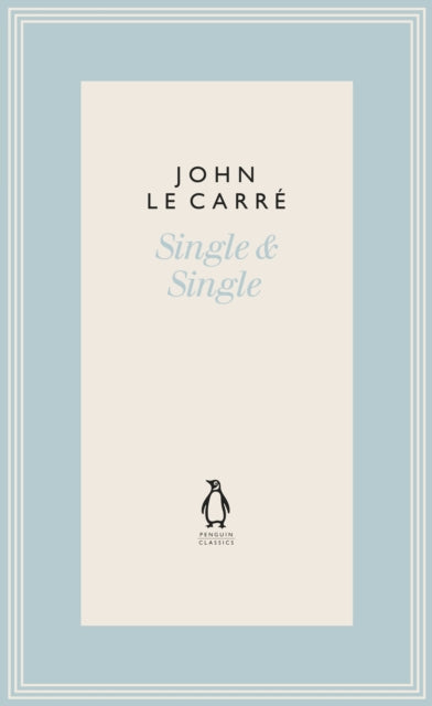 Book cover of: Single & Single. By: John le Carré
