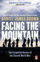 Book cover of: Facing The Mountain. By: Daniel James Brown