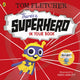 There's a Superhero in Your Book 9780241357798 Tom Fletcher