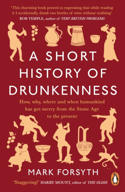 Book cover of: Short History of Drunkenness. By: Mark Forsyth