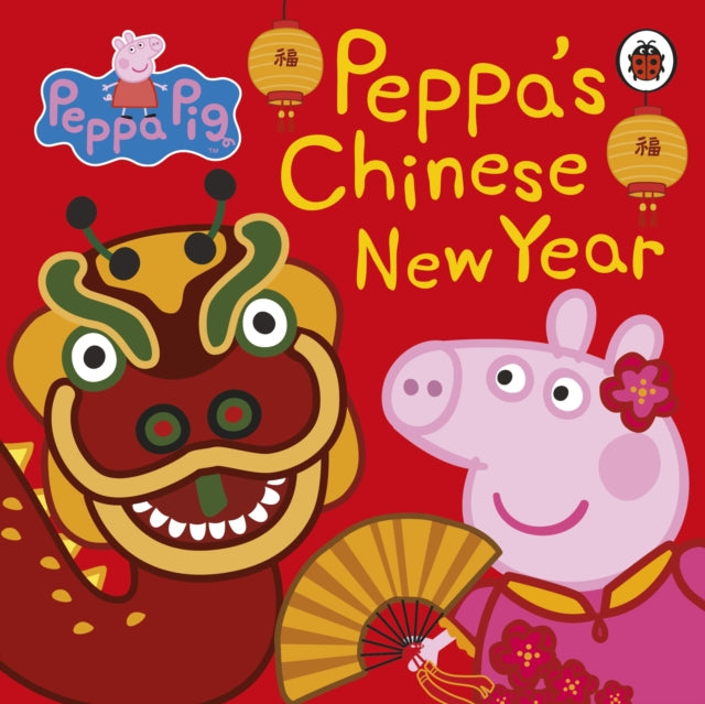 Book cover of: Peppa Pig: Chinese New Year. By: Ladybird Books Staff
