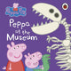 Book cover of: Peppa Pig: Peppa at the Museum. By: Peppa Pig