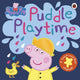 Book cover of: Peppa Pig: Puddle Playtime. By: Peppa Pig Staff