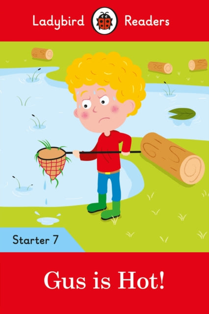 Book cover of: Ladybird Readers Starter Level 7 – Gus is Hot! (ELT Graded Reader). By: Ladybird Books Staff