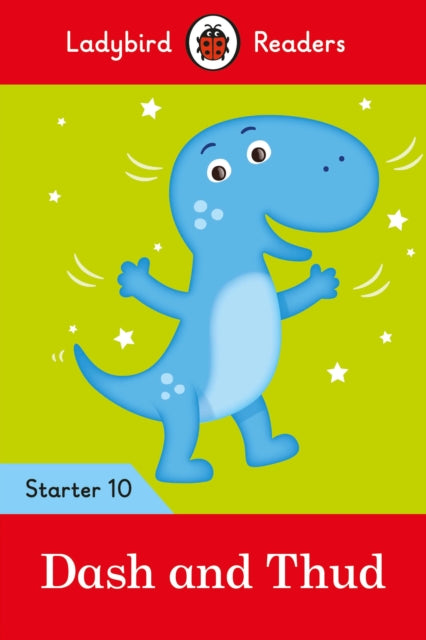 Book cover of: Ladybird Readers Starter Level 10 – Dash and Thud (ELT Graded Reader). By: Ladybird Books Staff