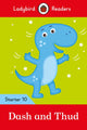 Book cover of: Ladybird Readers Starter Level 10 – Dash and Thud (ELT Graded Reader). By: Ladybird Books Staff