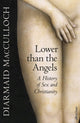 Lower than the Angels, A History of Sex and Christianity 9780241400937 Diarmaid MacCulloch