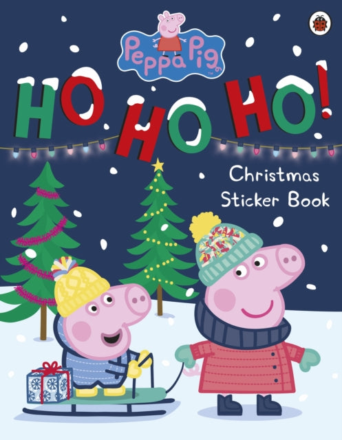 Book cover of: Peppa Pig: Ho Ho Ho! Christmas Sticker Book. By: Peppa Pig
