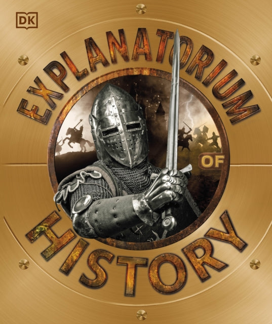 Book cover of: Explanatorium of History. By: DK Publishing