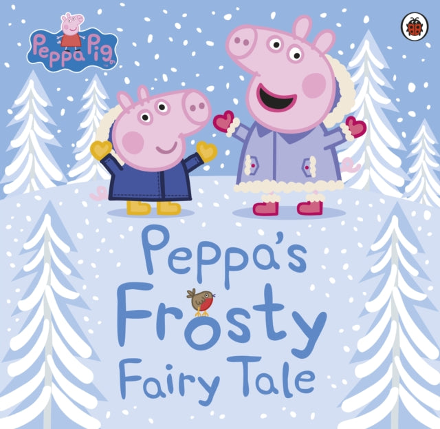 Peppa Pig: Peppa's Frosty Fairy Tale 9780241417669 Peppa Pig Staff