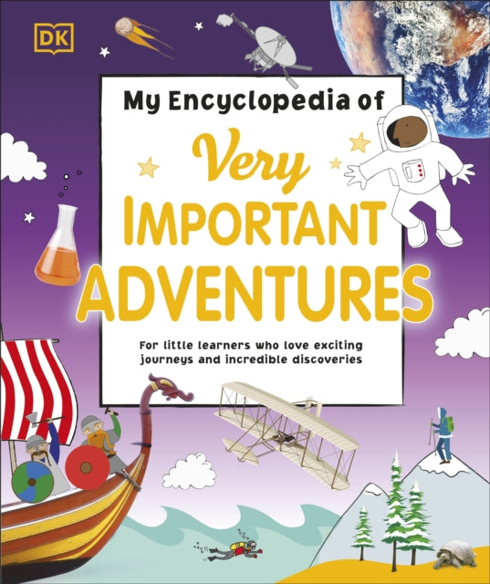 Book cover of: My Encyclopedia of Very Important Adventures. By: DK Publishing