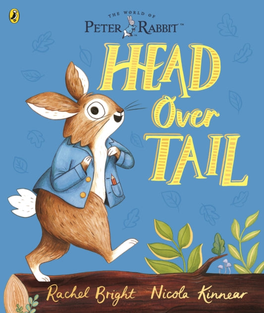 Book cover of: Peter Rabbit: Head Over Tail. By: Rachel Bright