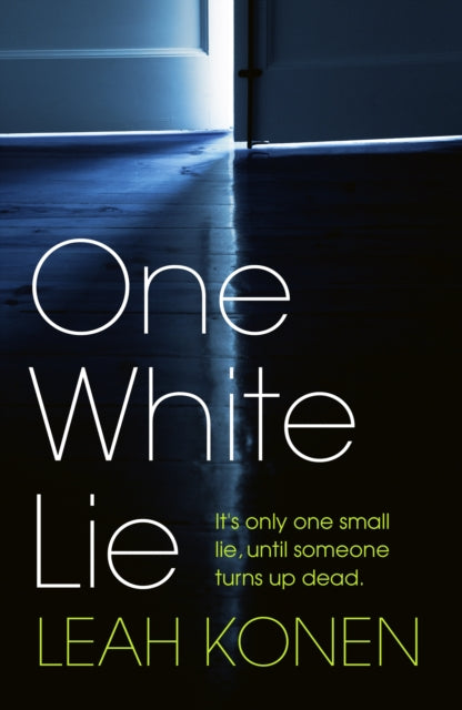 One White Lie, The bestselling, gripping psychological thriller with a twist you won't see coming 9780241432518 Leah Konen