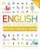 English for Everyone English Phrasal Verbs, Learn and Practise More Than 1,000 English Phrasal Verbs 9780241439395 DK Publishing