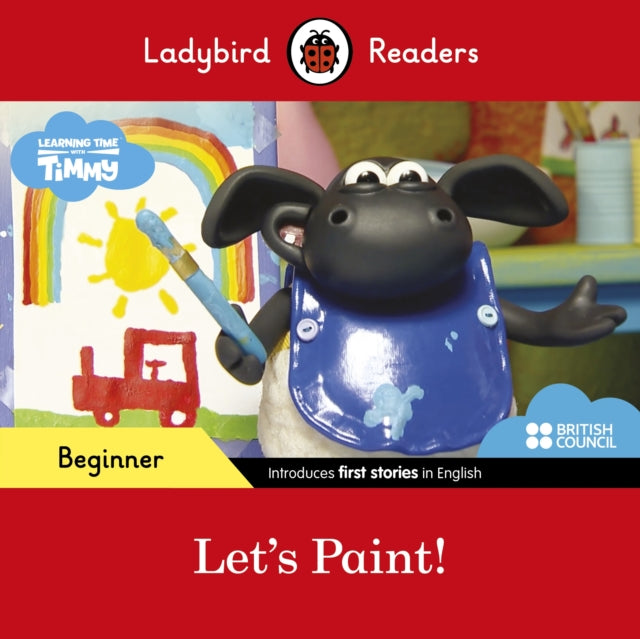 Book cover of: Ladybird Readers Beginner Level - Timmy Time - Let's Paint! (ELT Graded Reader)