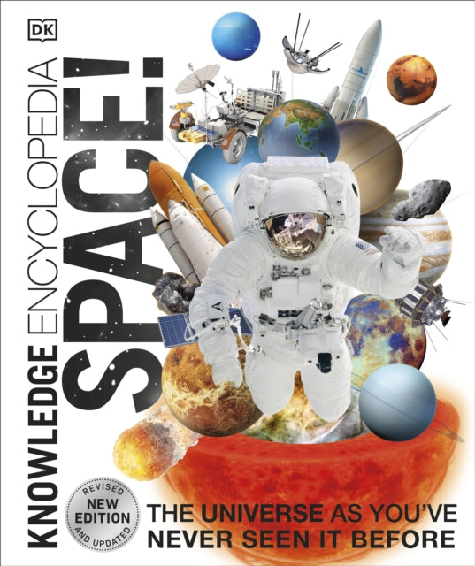 Knowledge Encyclopedia Space!, The Universe as You've Never Seen it Before 9780241446676 DK Publishing