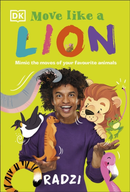 Book cover of: Move Like A Lion. By: DK Publishing