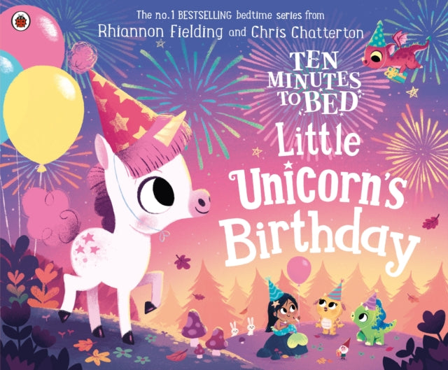 Ten Minutes to Bed: Little Unicorn's Birthday 9780241453162 Rhiannon Fielding