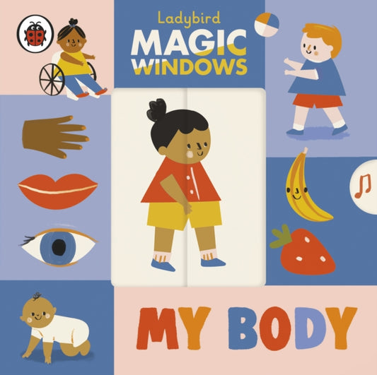 Book cover of: Magic Windows: My Body. By: LIbby Burns
