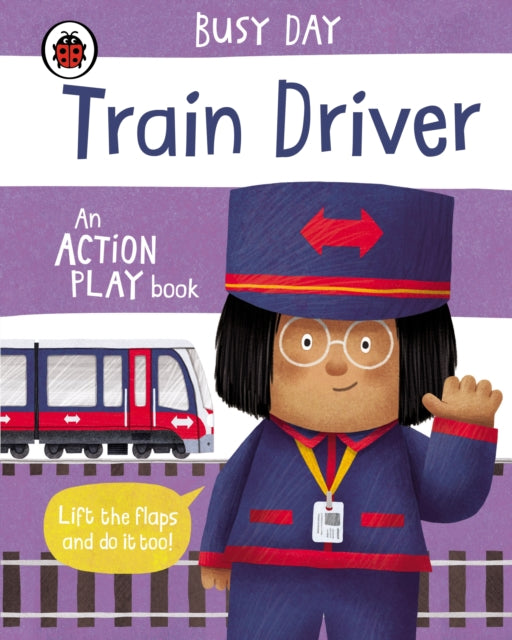 Book cover of: Busy Day: Train Driver. By: Dan Green