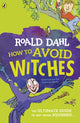 Book cover of: How To Avoid Witches. By: Roald Dahl