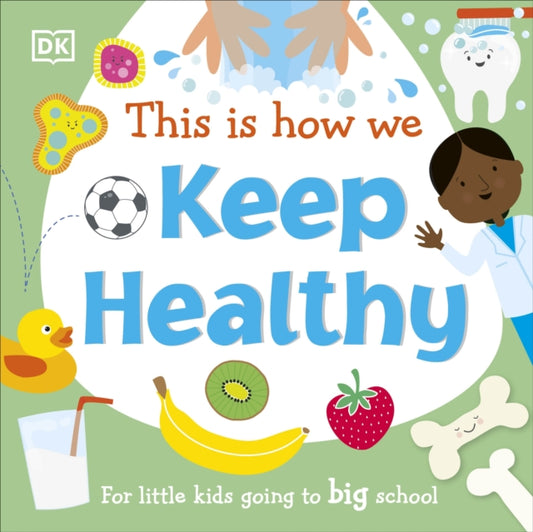 Book cover of: This Is How We Keep Healthy. By: DK Publishing