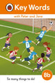 Book cover of: Key Words with Peter and Jane Level 8b – So Many Things to Do!. By: Ladybird