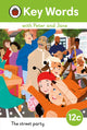 Book cover of: Key Words with Peter and Jane Level 12c – The Street Party. By: Ladybird