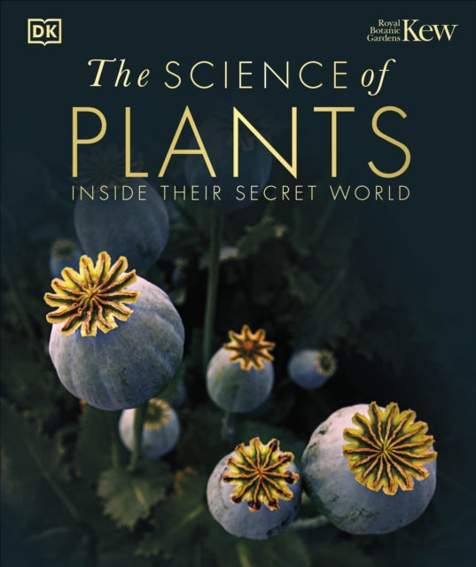 Science of Plants, Inside their Secret World 9780241515501 DK Publishing