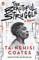 Book cover of: Beautiful Struggle. By: Ta-Nehisi Coates