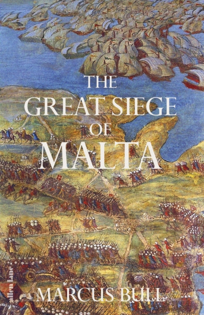 Great Siege of Malta 9780241523650 Marcus Bull