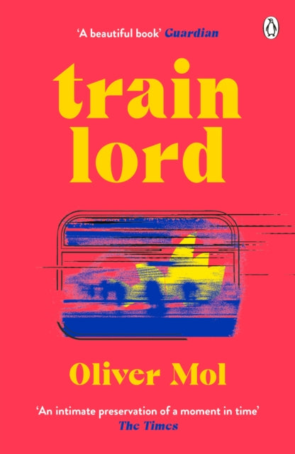 Book cover of: Train Lord. By: Oliver Mol