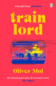 Book cover of: Train Lord. By: Oliver Mol